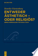 Entweder asthetisch -- oder religios? : Soeren Kierkegaard textanalytisch /