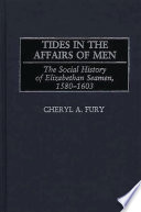 Tides in the affairs of men the social history of Elizabethan seamen, 1580-1603 /