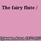The fairy flute /
