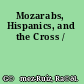 Mozarabs, Hispanics, and the Cross /