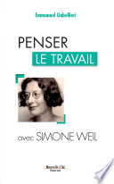 Penser le travail avec Simone Weil /