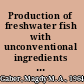 Production of freshwater fish with unconventional ingredients in Egypt