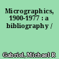 Micrographics, 1900-1977 : a bibliography /