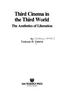 Third cinema in the third world : the aesthetics of liberation /