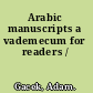 Arabic manuscripts a vademecum for readers /