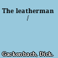 The leatherman /