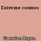 Extreme cosmos