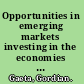 Opportunities in emerging markets investing in the economies of tomorrow /