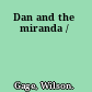 Dan and the miranda /