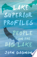 Lake Superior profiles people on the big lake /