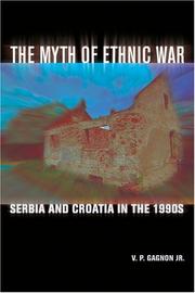 The myth of ethnic war : Serbia and Croatia in the 1990s /