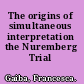 The origins of simultaneous interpretation the Nuremberg Trial /