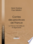 Contes des provinces de France : La France merveilleuse et légendaire /