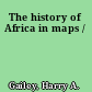 The history of Africa in maps /