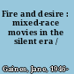 Fire and desire : mixed-race movies in the silent era /