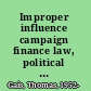 Improper influence campaign finance law, political interest groups, and the problem of equality /