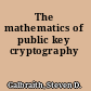 The mathematics of public key cryptography