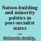 Nation-building and minority politics in post-socialist states : interests, influence, and identities in Estonia and Latvia /