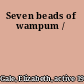Seven beads of wampum /