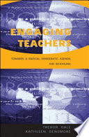 Engaging teachers towards a radical democratic agenda for schooling /