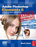 Adobe Photoshop Elements 6 maximum performance unleash the hidden performance of Elements /