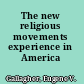 The new religious movements experience in America