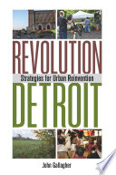 Revolution Detroit strategies for urban reinvention /