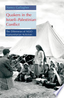 Quakers in the Israeli-Palestinian conflict the dilemmas of NGO humanitarian activism /