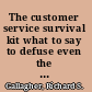 The customer service survival kit what to say to defuse even the worst customer situations /