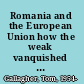 Romania and the European Union how the weak vanquished the strong /
