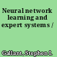 Neural network learning and expert systems /