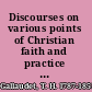 Discourses on various points of Christian faith and practice : most of which were delivered in the Chapel of the Oratoire in Paris in the spring of M.DCCC.XVI /