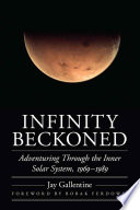 Infinity beckoned : adventuring through the inner solar system, 1969-1989 /