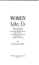 Women like us : what is happening to the women of the Harvard Business School, Class of '75--the women who had the first chance to make it to the top /