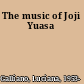 The music of Joji Yuasa