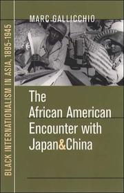 The African American encounter with Japan and China : Black internationalism in Asia, 1895-1945 /