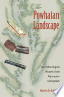 The Powhatan landscape : an archaeological history of the Algonquian Chesapeake /