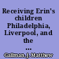 Receiving Erin's children Philadelphia, Liverpool, and the Irish famine migration, 1845-1855 /