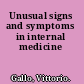 Unusual signs and symptoms in internal medicine