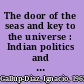 The door of the seas and key to the universe : Indian politics and imperial rivalry in the Darie⁺ѓn, 1640-1750 /