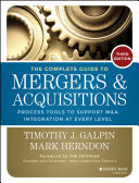The complete guide to mergers and acquisitions : process tools to support m&a integration at every level /