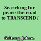 Searching for peace the road to TRANSCEND /