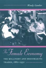 The female economy : the millinery and dressmaking trades, 1860-1930 /