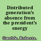 Distributed generation's absence from the president's energy plan