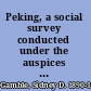 Peking, a social survey conducted under the auspices of the Princeton University Center in China and the Peking Young Men's Christian Association.