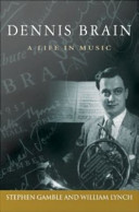 Dennis Brain a life in music /