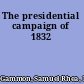 The presidential campaign of 1832