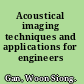 Acoustical imaging techniques and applications for engineers /