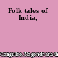 Folk tales of India,