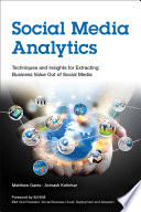 Social media analytics : techniques and insights for extracting business value out of social media /